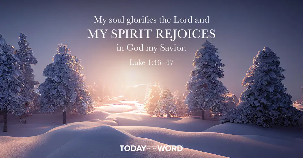 Daily Devotional Bible Verse | My soul glorifies the Lord and my spirit rejoices in God my Savior.