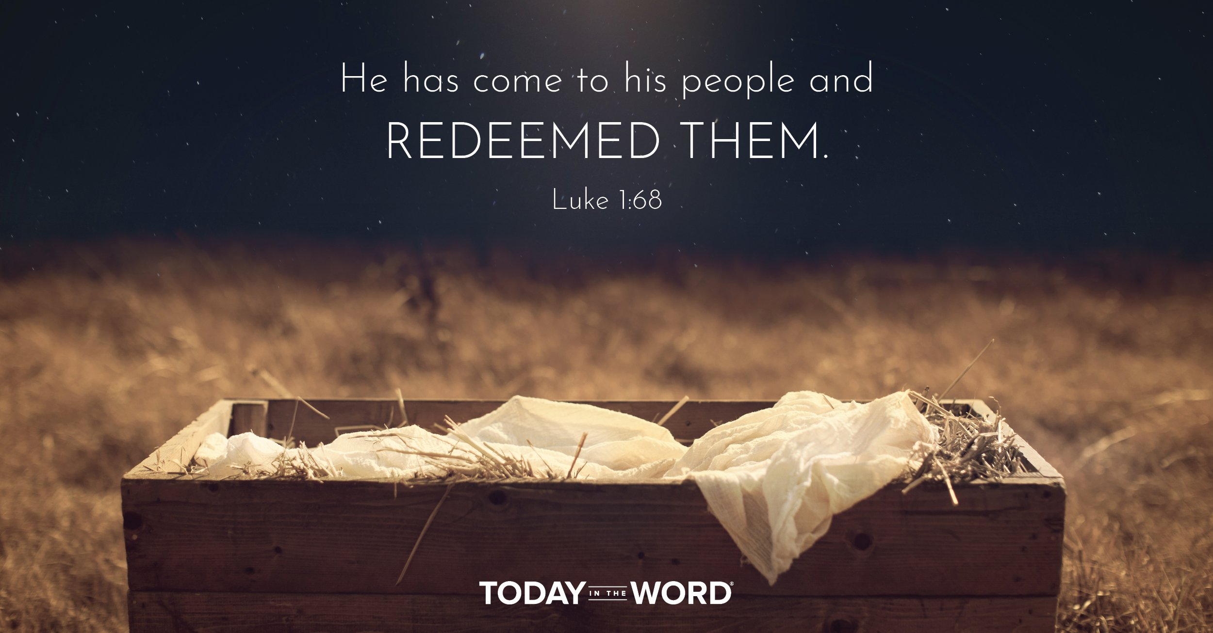 Daily Devotional Bible Verse | Luke 1:68 He has come to his people and redeemed them.