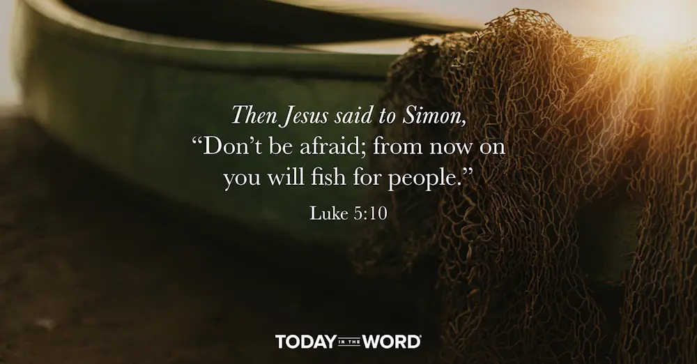 Daily Devotional Bible Verse | Luke 5:10 Then Jesus said to Simon, "Don't be afraid; from now on you will fish for people."