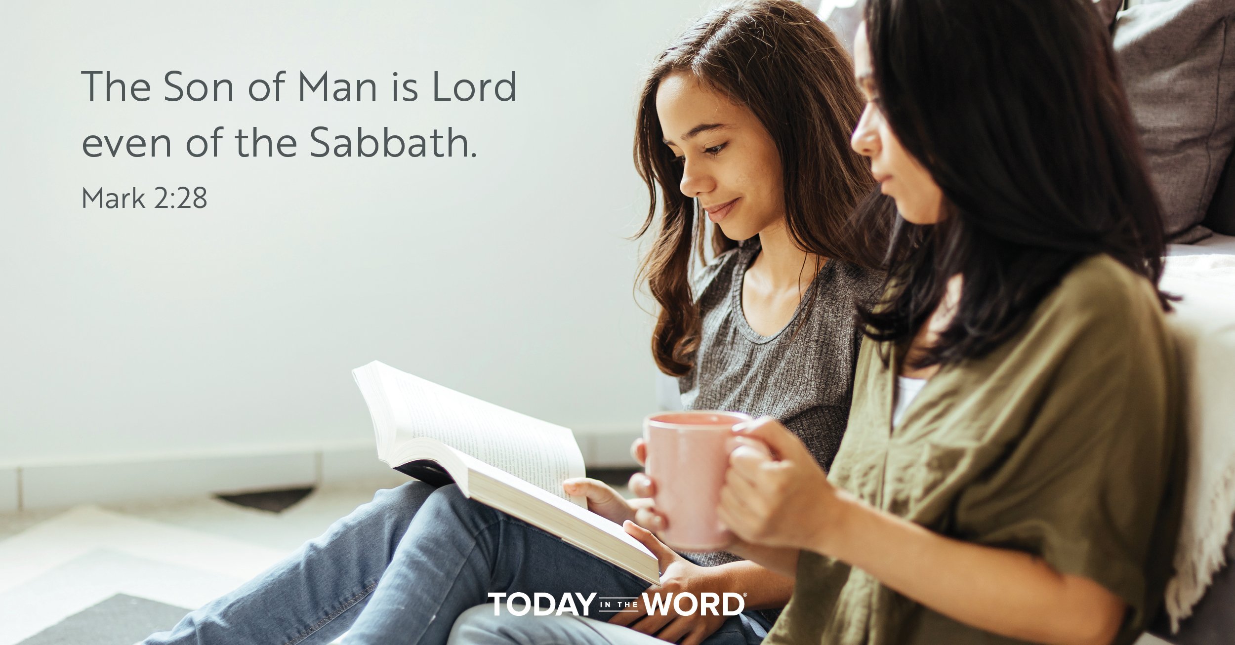 Daily Devotional Bible Verse | Mark 2:28 The Son of Man is Lord even of the Sabbath.