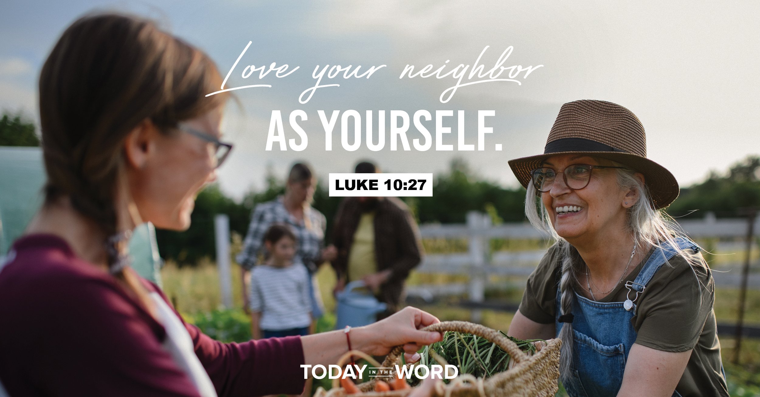 Daily Devotional Bible Verse | Luke 10:27 Love your neighbor as yourself.