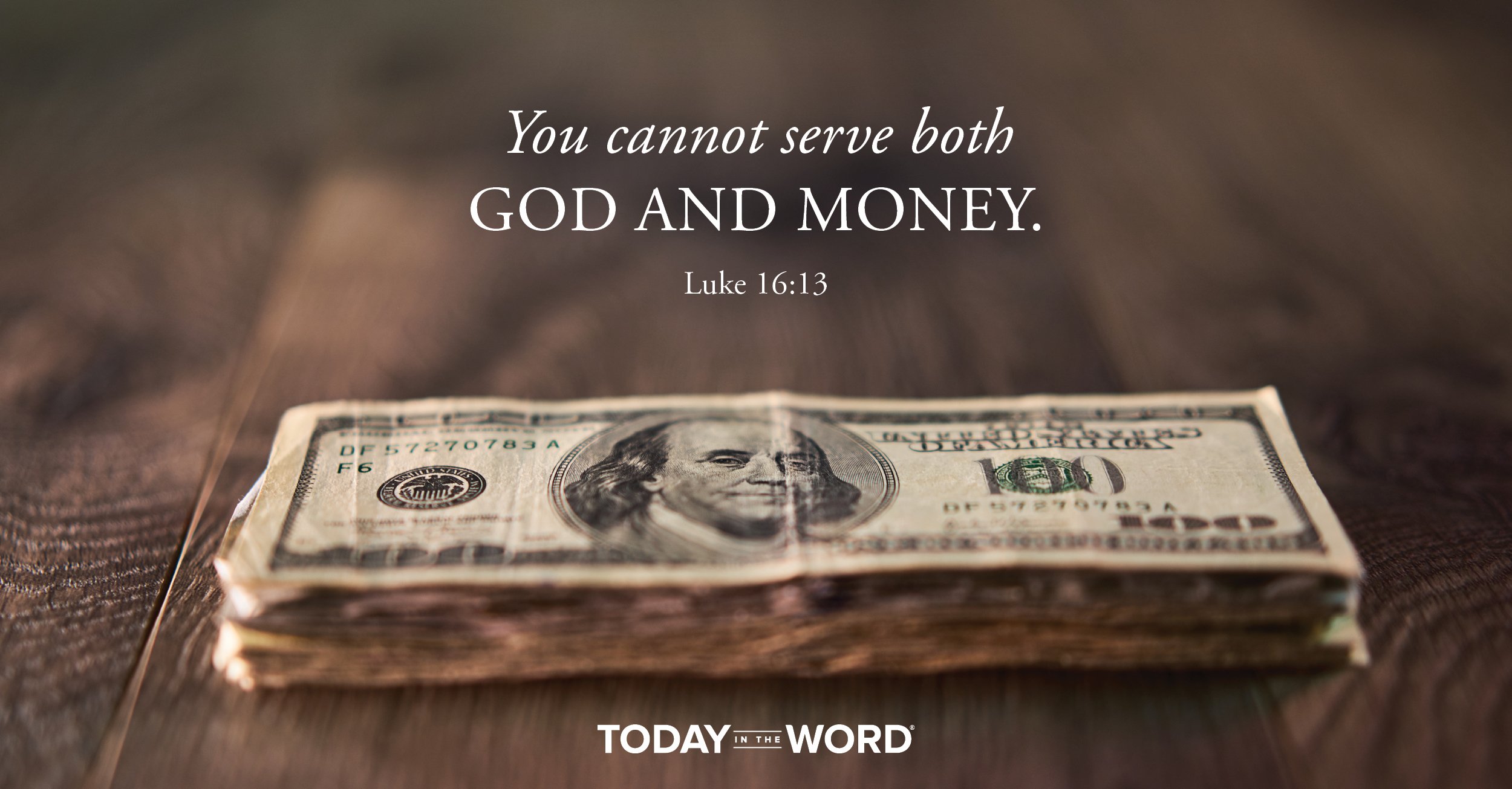 Daily Devotional Bible Verse | Luke 16:13 You cannot serve both God and money.