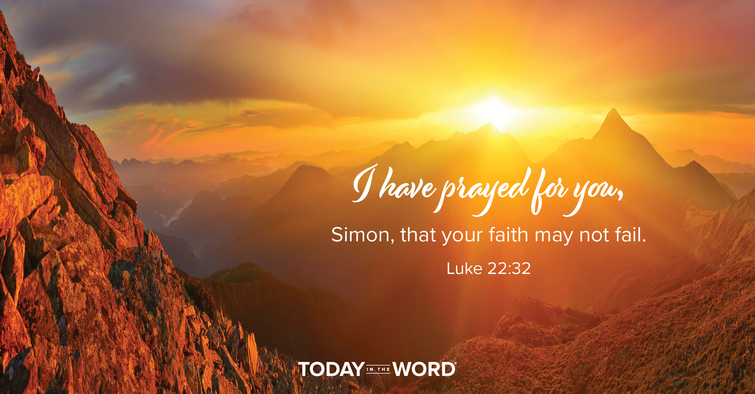 Daily Devotional Bible Verse | Luke 22:32 I have prayed for you, Simon, that your faith may not fail.