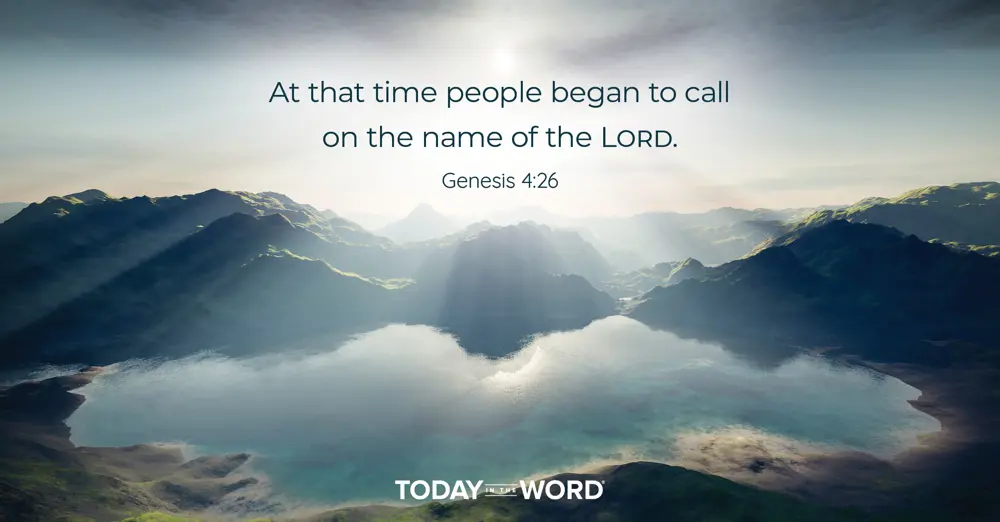 Daily Devotional Bible Verse | Genesis 4:26 At that time people began to call on the name of the Lord.