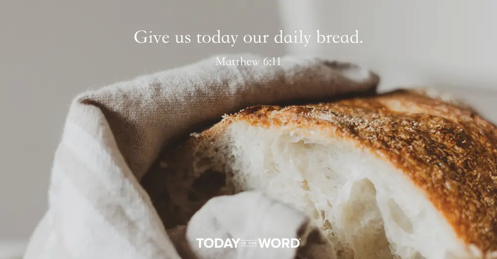 Daily Devotional Bible Verse | Matthew 6:11 Give us today our daily bread.