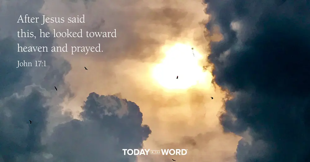 Daily Devotional Bible Verse | John 17:1 After Jesus said this, he looked toward heaven and prayed.