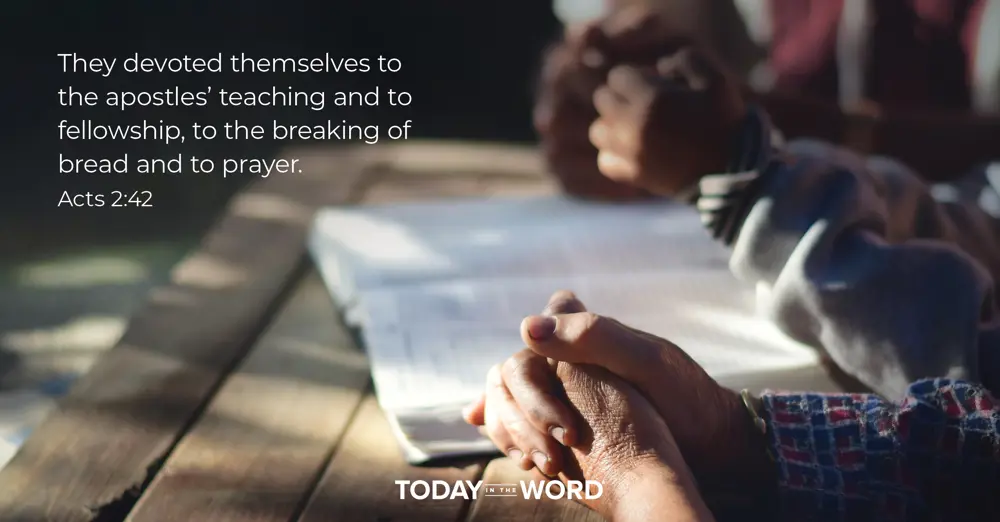 Daily Devotional Bible Verse | Acts 2:42 They devoted themselves to the apostles' teaching and to fellowship, to the breaking of bread and to prayer.