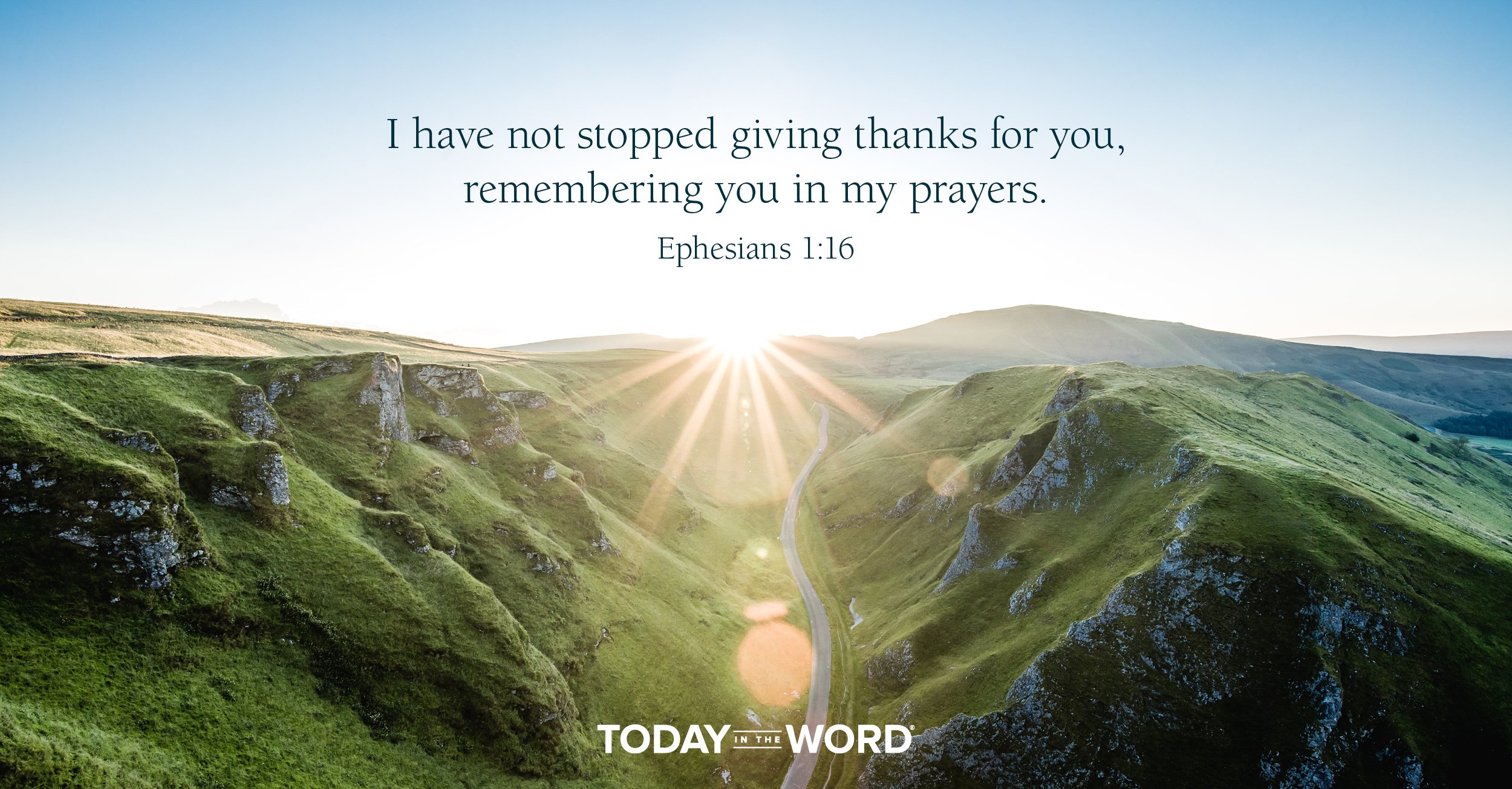 Daily Devotional Bible Verse | Ephesians 1:16 I have not stopped giving thanks for you, remembering you in my prayers.