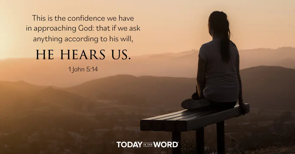 Daily Devotional Bible Verse | 1 John 5:14 This is the confidence we have in approaching God: that if we ask anything according to his will, he hears us.