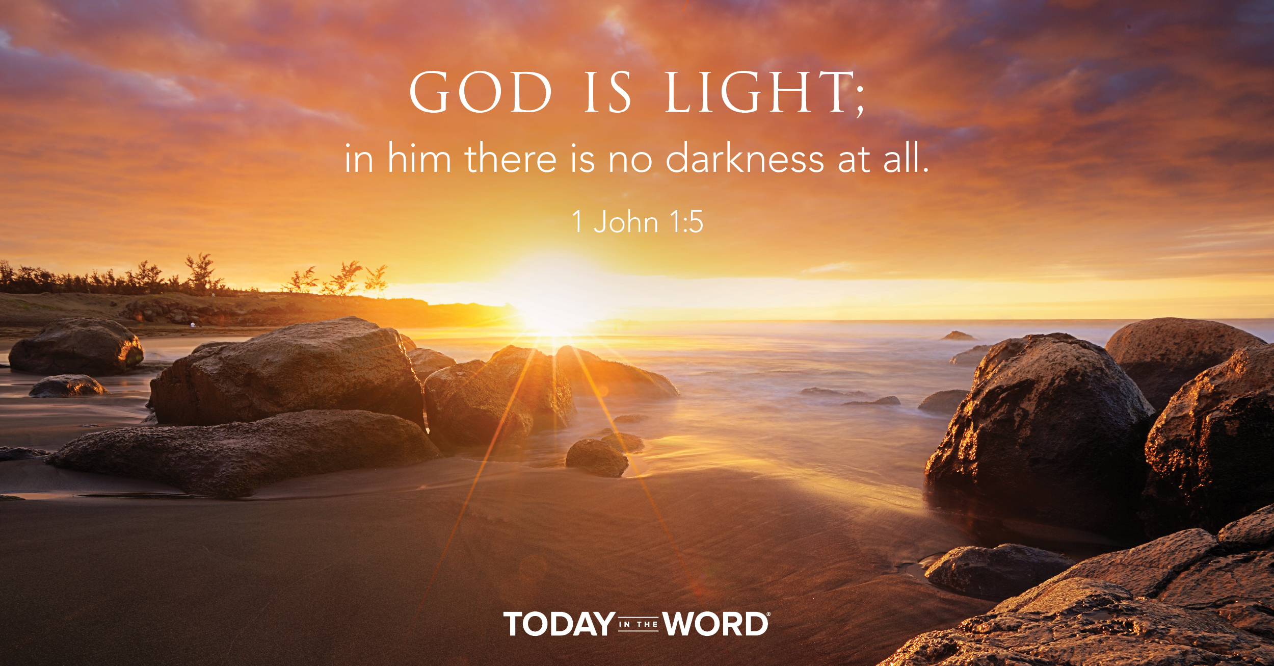 Daily Devotional Bible Verse | 1 John 1:5 God is light; in him there is no darkness at all.