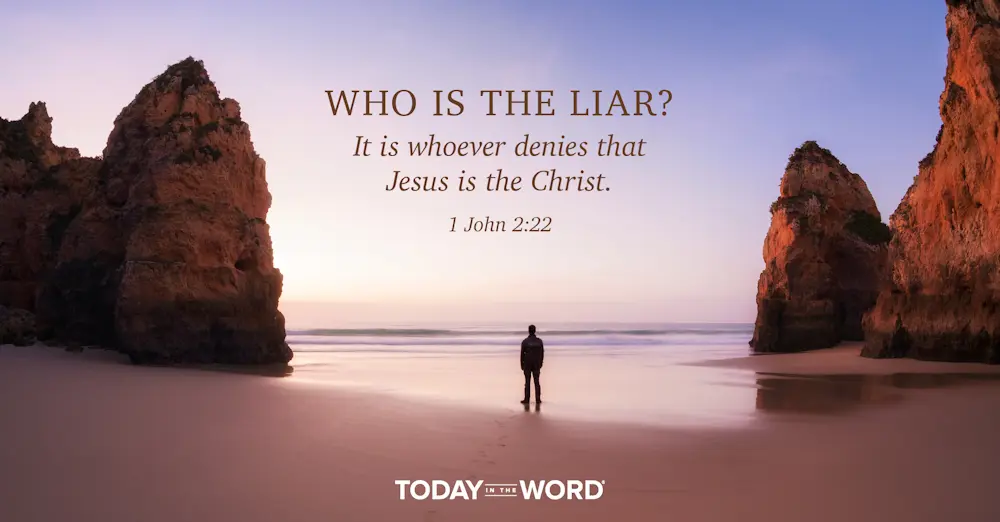 Daily Devotional Bible Verse | 1 John 2:22 Who is the liar? It is whoever denies that Jesus is the Christ.