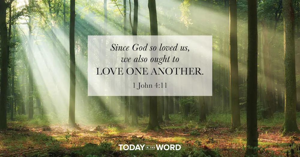 Daily Devotional Bible Verse | 1 John 4:11 Since God so loved us, we also ought to love one another.