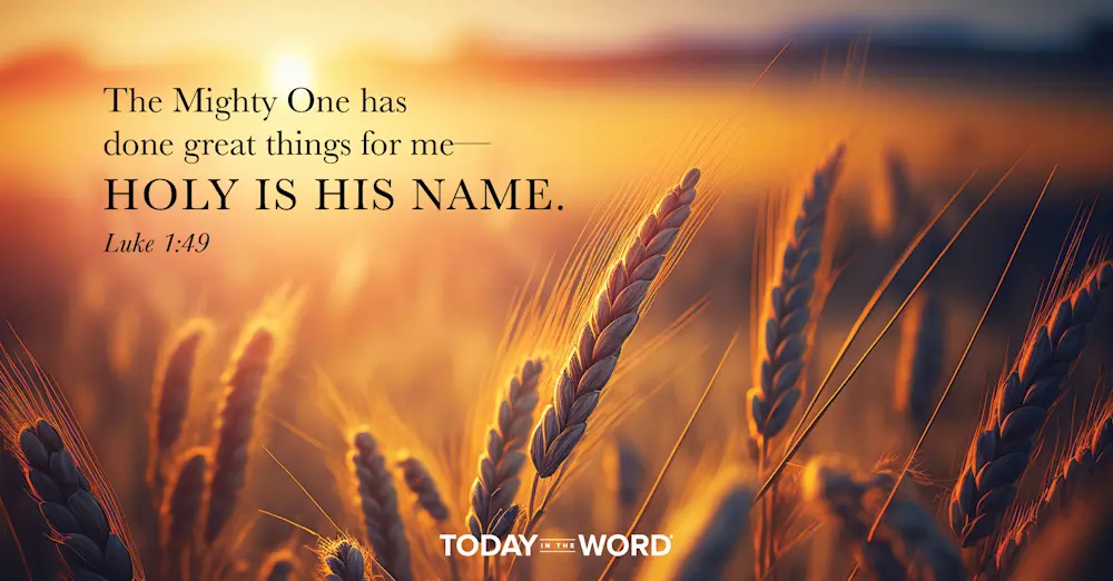 Daily Devotional Bible Verse | Luke 1:49 The Mighty One has done great things for me - holy is his name.