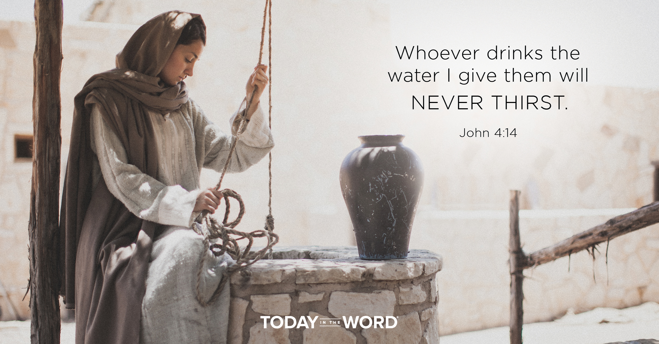 Daily Devotional Bible Verse | John 4:14 Whoever drinks the water I give them will never thirst.