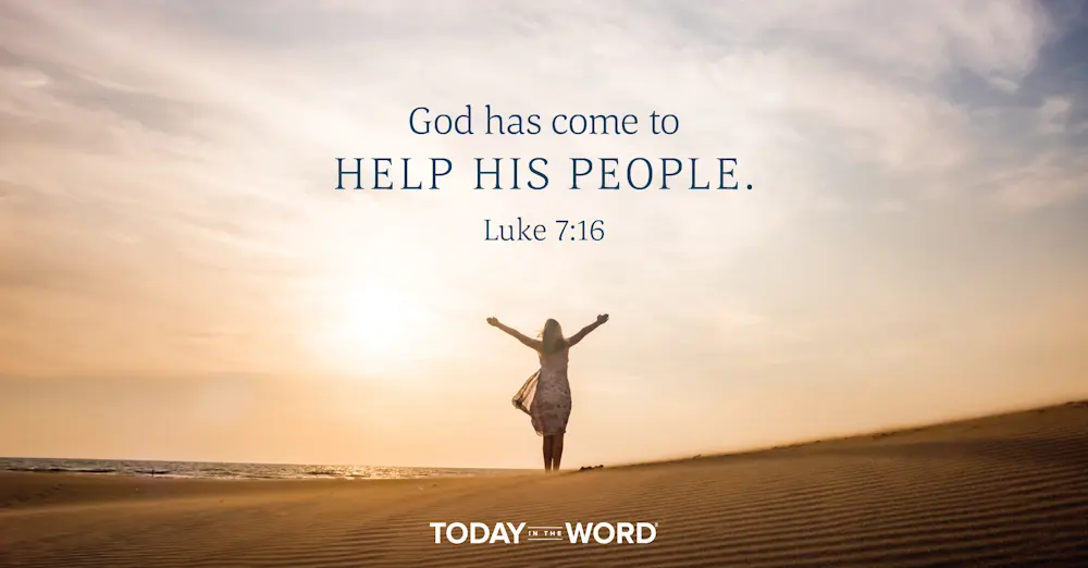 Daily Devotional Bible Verse | Luke 7:16 God has come to help his people.