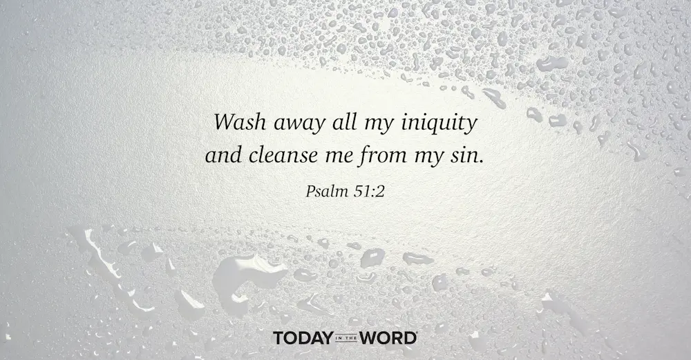 Daily Devotional Bible Verse | Psalm 51:2 Wash away all my iniquity and cleanse me from my sin.