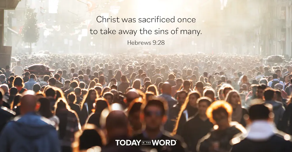 Daily Devotional Bible Verse | Hebrews 9:28 Christ was sacrificed once to take away the sins of many.