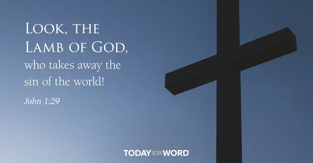 Daily Devotional Bible Verse | John 1:29 Look, the Lamb of God, who takes away the sin of the world!