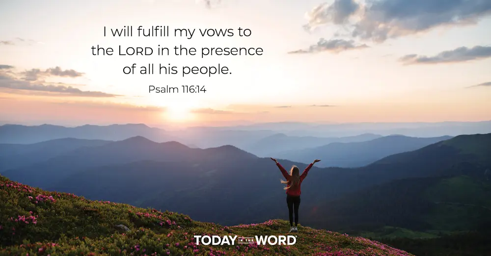 Daily Devotional Bible Verse | Psalm 116:14 I will fulfill my vows to the Lord in the presence of all his people.