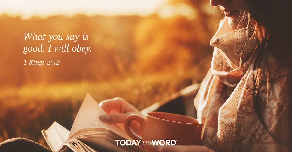 Daily Devotional Bible Verse | 1 Kings 2:42 What you say is good. I will obey.