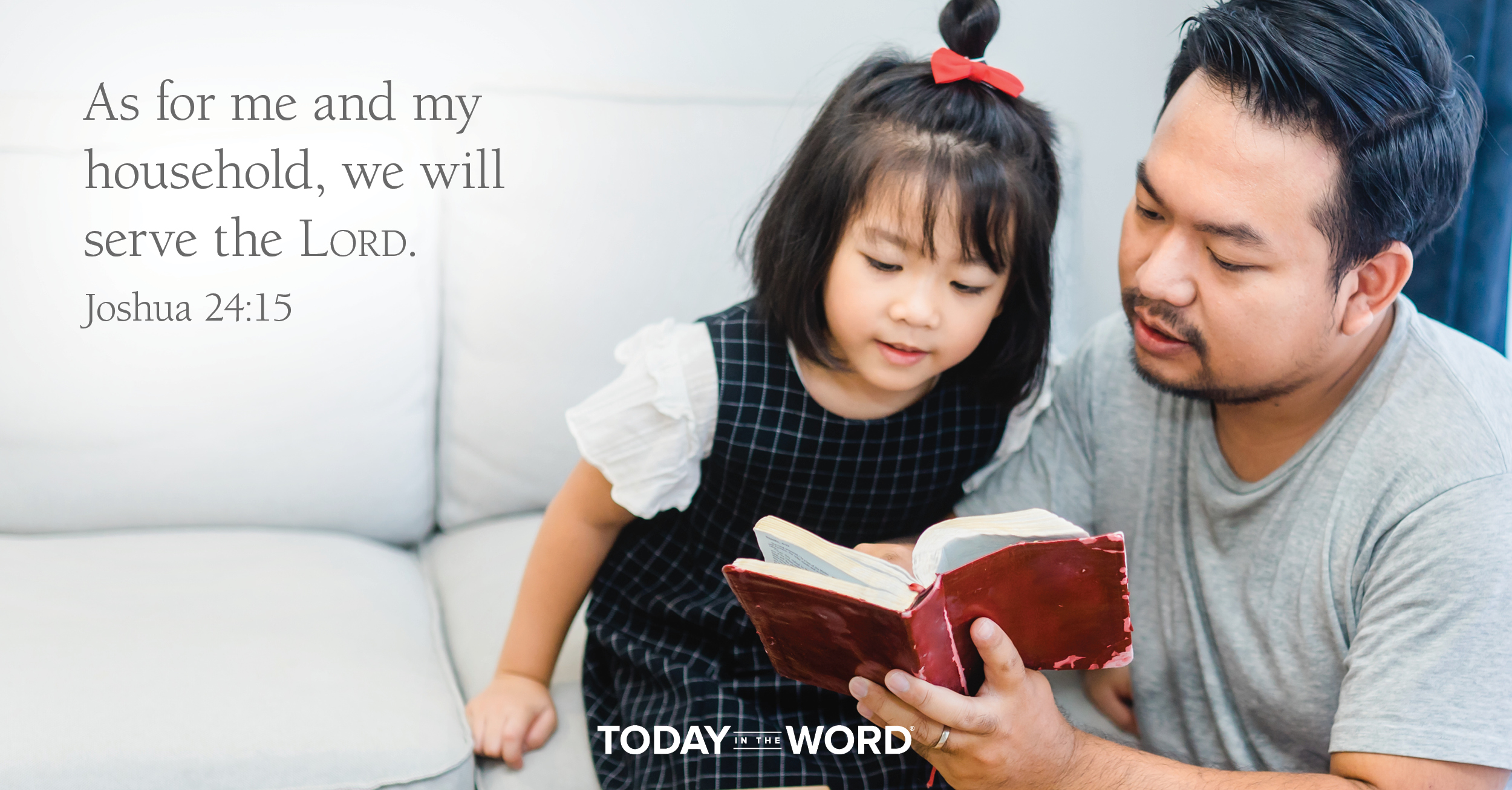 Daily Devotional Bible Verse | Joshua 24:15 As for me and my household, we will serve the Lord.