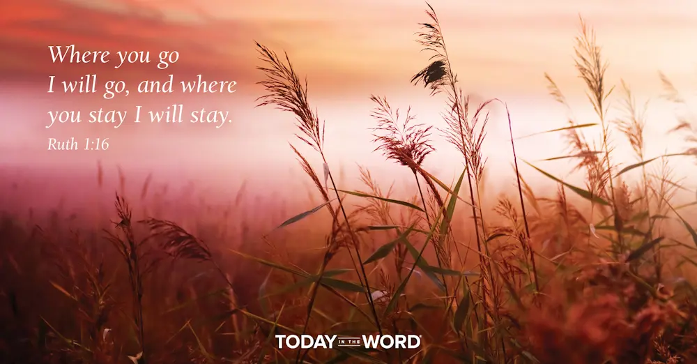 Daily Devotional Bible Verse | Ruth 1:16 Where you go I will go, and where you stay I will stay.