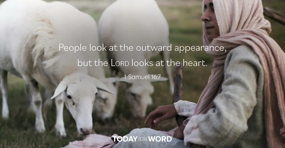 Daily Devotional Bible Verse | 1 Samuel 16:7 People look at the outward appearance, but the Lord looks at the heart.