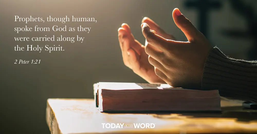 Daily Devotional Bible Verse | 2 Peter 1:21 Prophets, though human, spoke from God as they are carried along by the Holy Spirit.