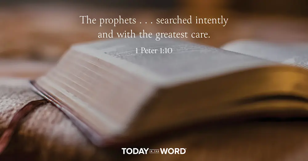 Daily Devotional Bible Verse | 1 Peter 1:10 The prophets... searched intently and with the greatest care.