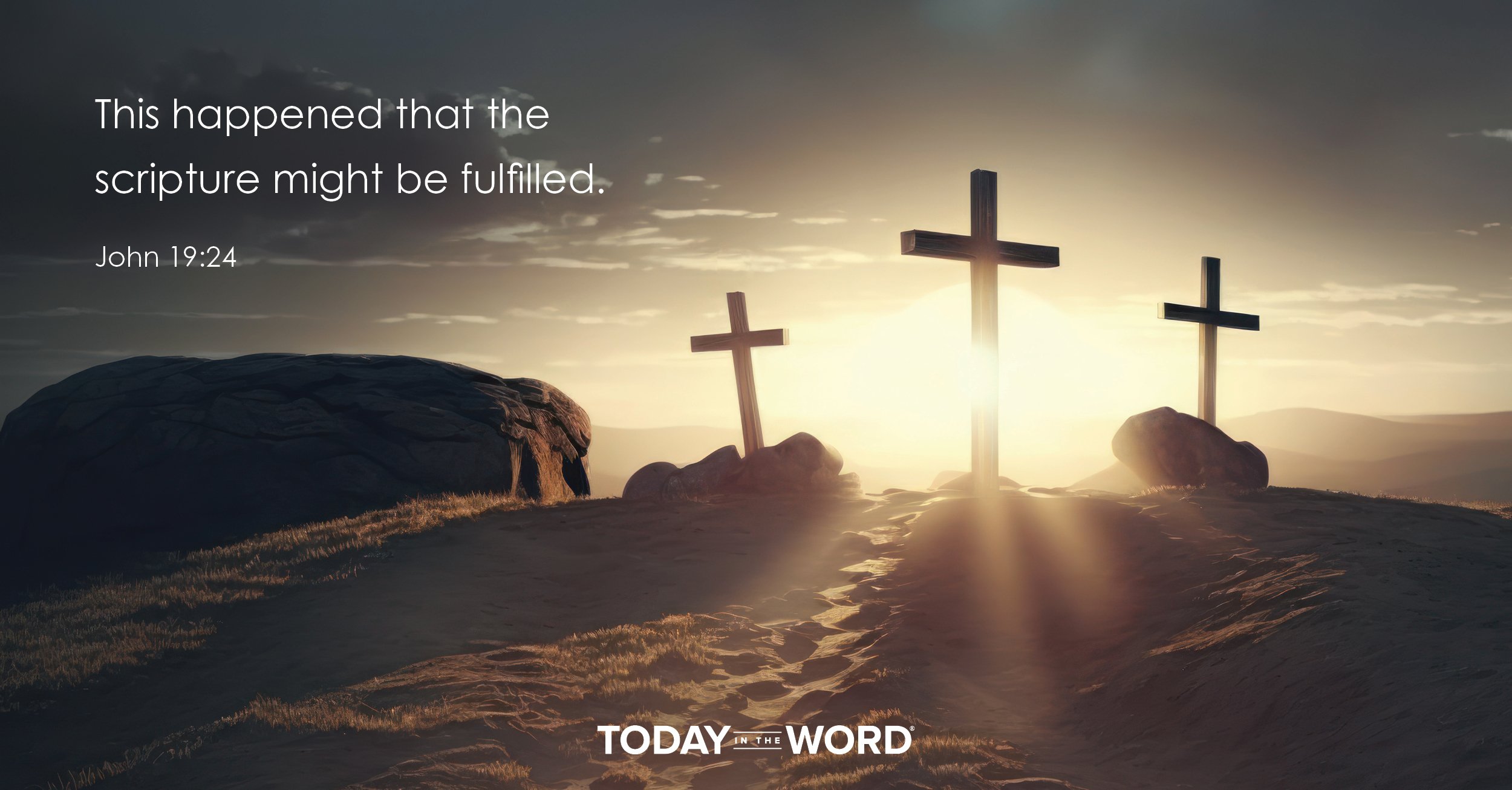 Daily Devotional Bible Verse | John 19:24 This happened that the scripture might be fulfilled.