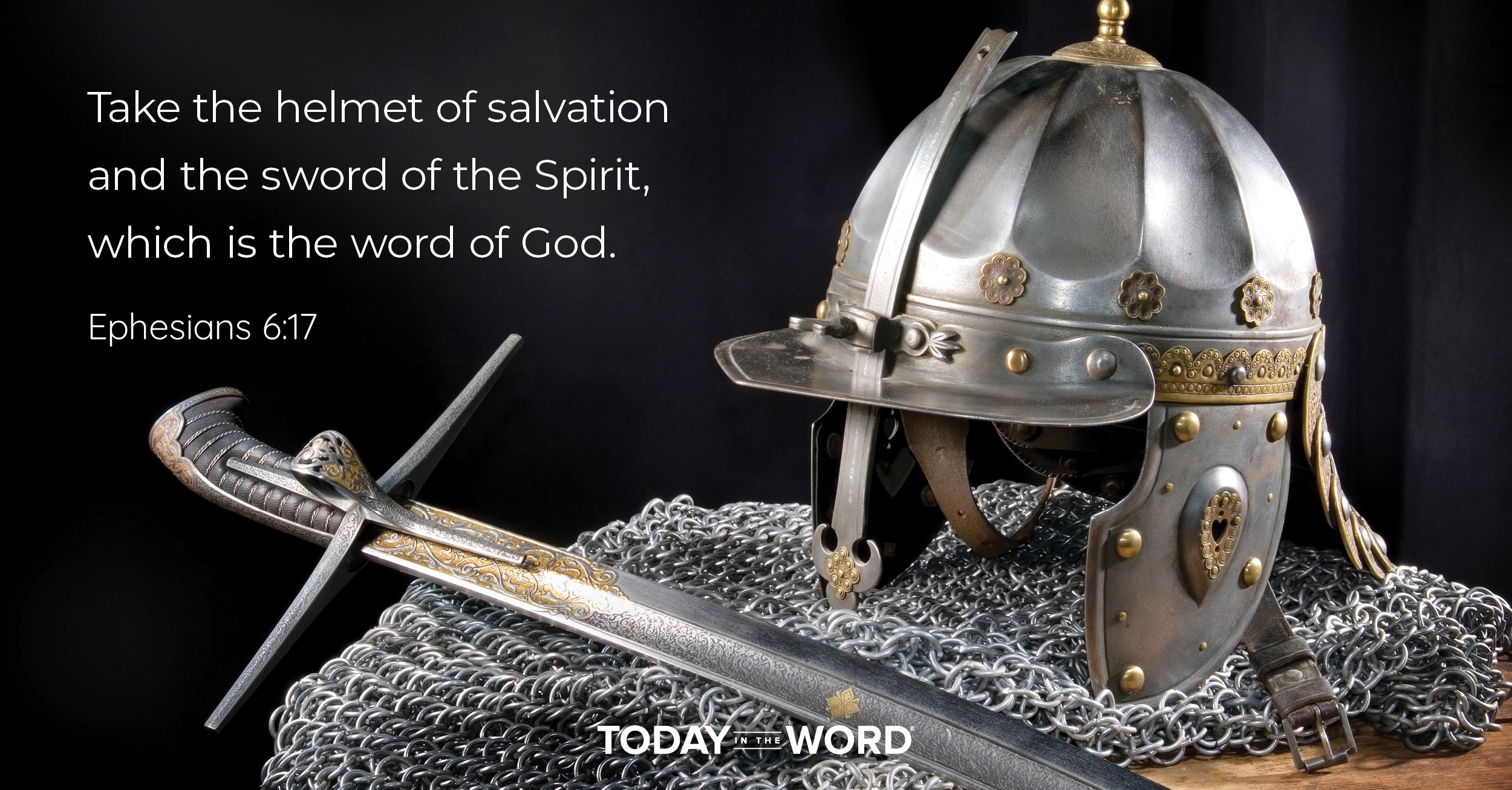 Daily Devotional Bible Verse | Ephesians 6:17 Take the helmet of salvation and the sword of the Spirit, which is the word of God.