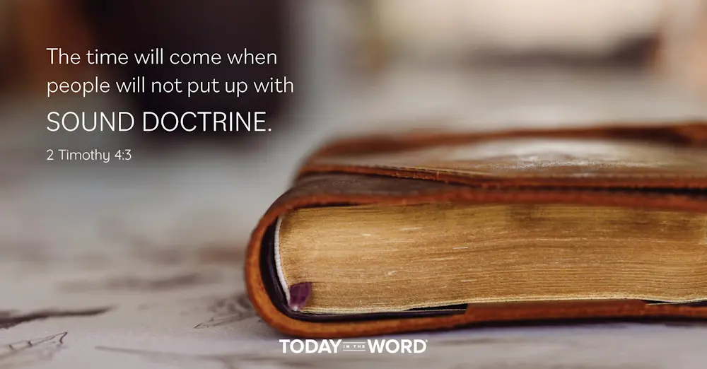 Daily Devotional Bible Verse | 2 Timothy 4:3 The time will come when people will not put up with sound doctrine.