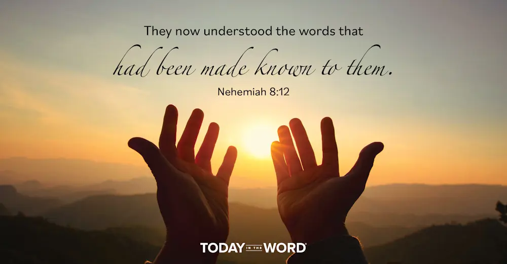 Daily Devotional Bible Verse | Nehemiah 8:12 They now understood the words that had been made known to them.