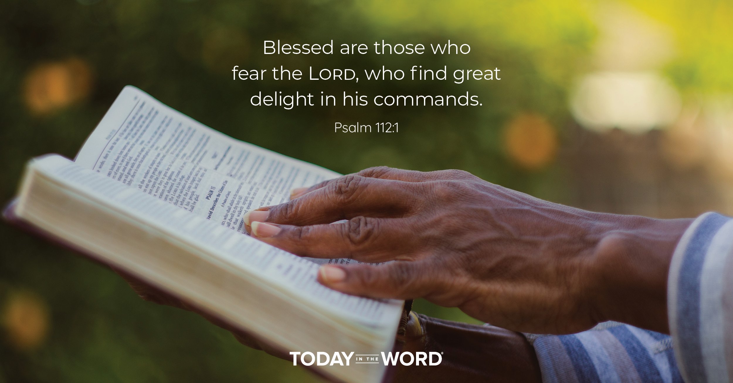 Daily Devotional Bible Verse | Psalm 112:1 Blessed are those who fear the Lord, who find great delight in his commands.