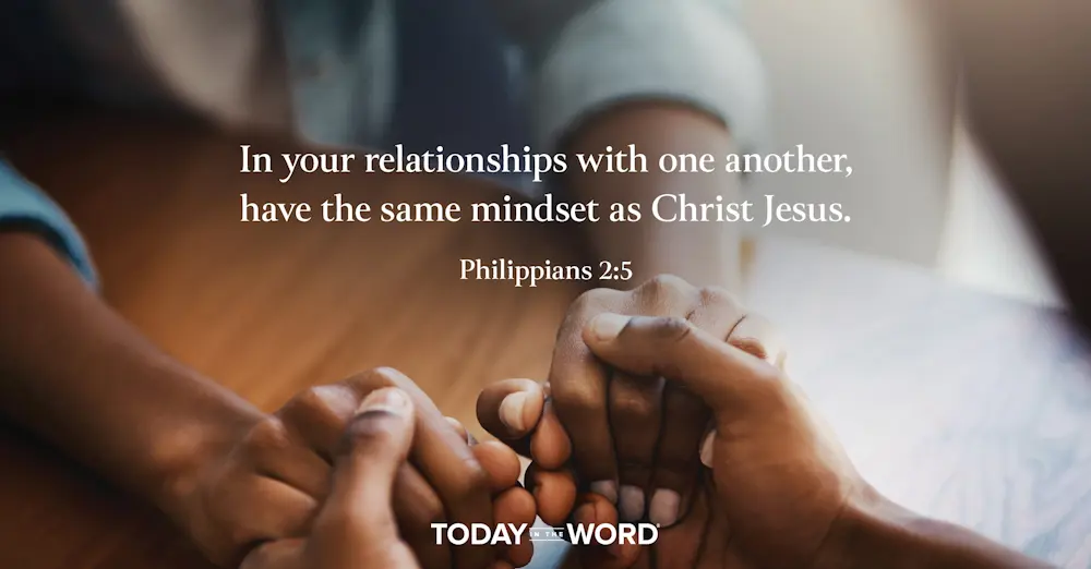 Daily Devotional Bible Verse | Philippians 2:5 In your relationships with one another, have the same mindset as Christ Jesus.