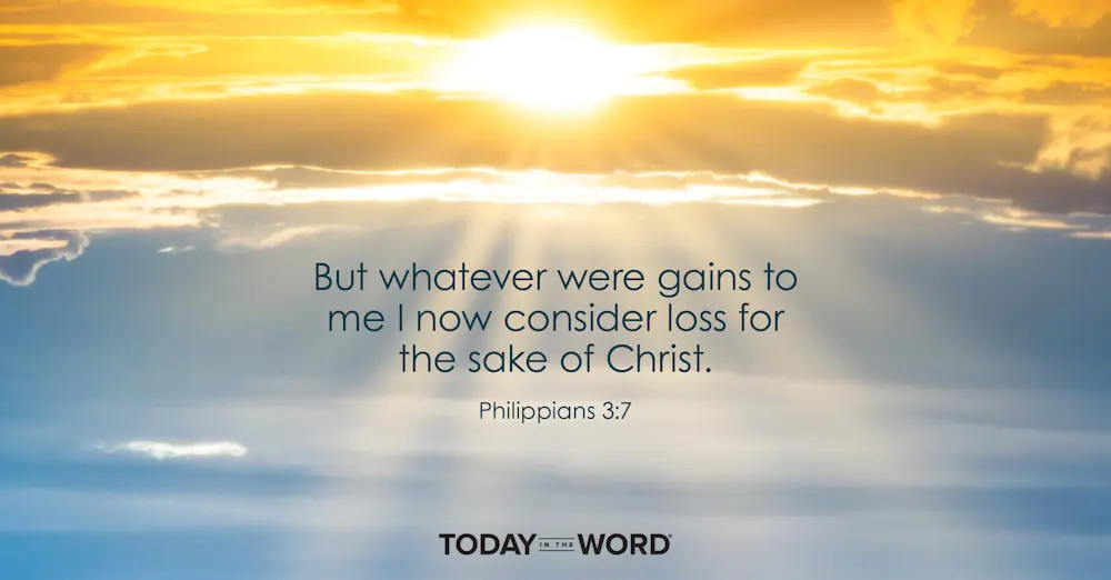 Daily Devotional Bible Verse | Philippians 3:7 But whatever were gains to me I now consider loss for the sake of Christ.