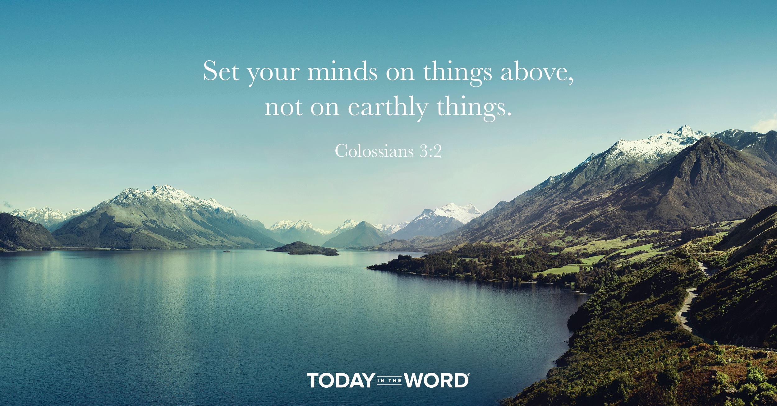 Daily Devotional Bible Verse | Colossians 3:2 Set your minds on things above, not on earthly things.