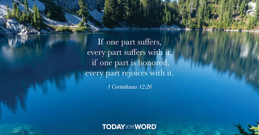 Daily Devotional Bible Verse | 1 Corinthians 12:26 If one part suffers, every part suffers with it; if one part is honored, every part rejoices with it.