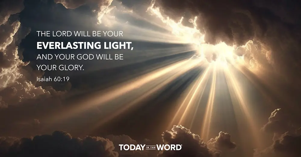 Daily Devotional Bible Verse | Isaiah 60:19 The Lord will be your everlasting light, and your God will be your glory.