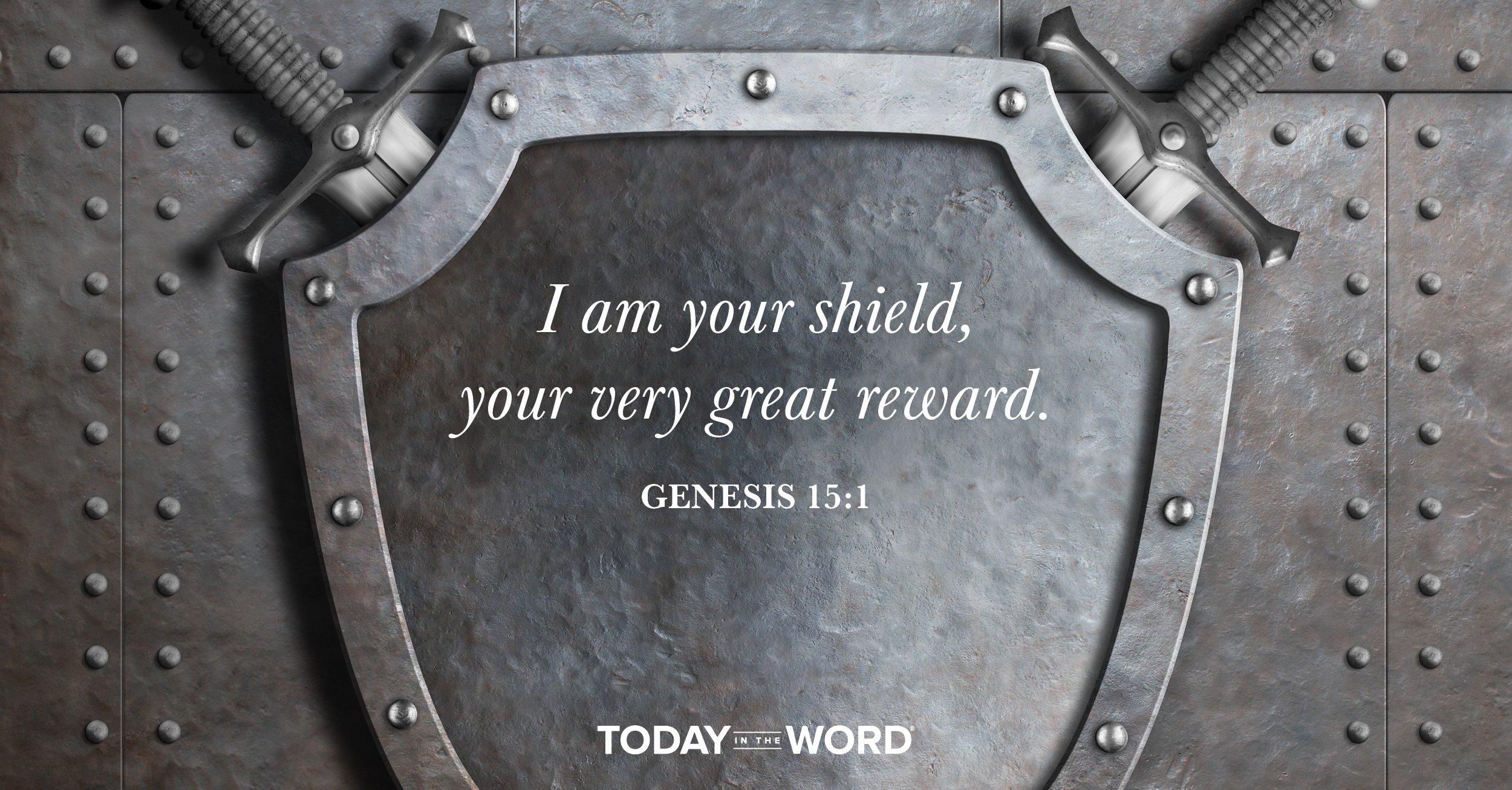 Daily Devotional Bible Verse | Genesis 15:1 I am your shield, your very great reward.