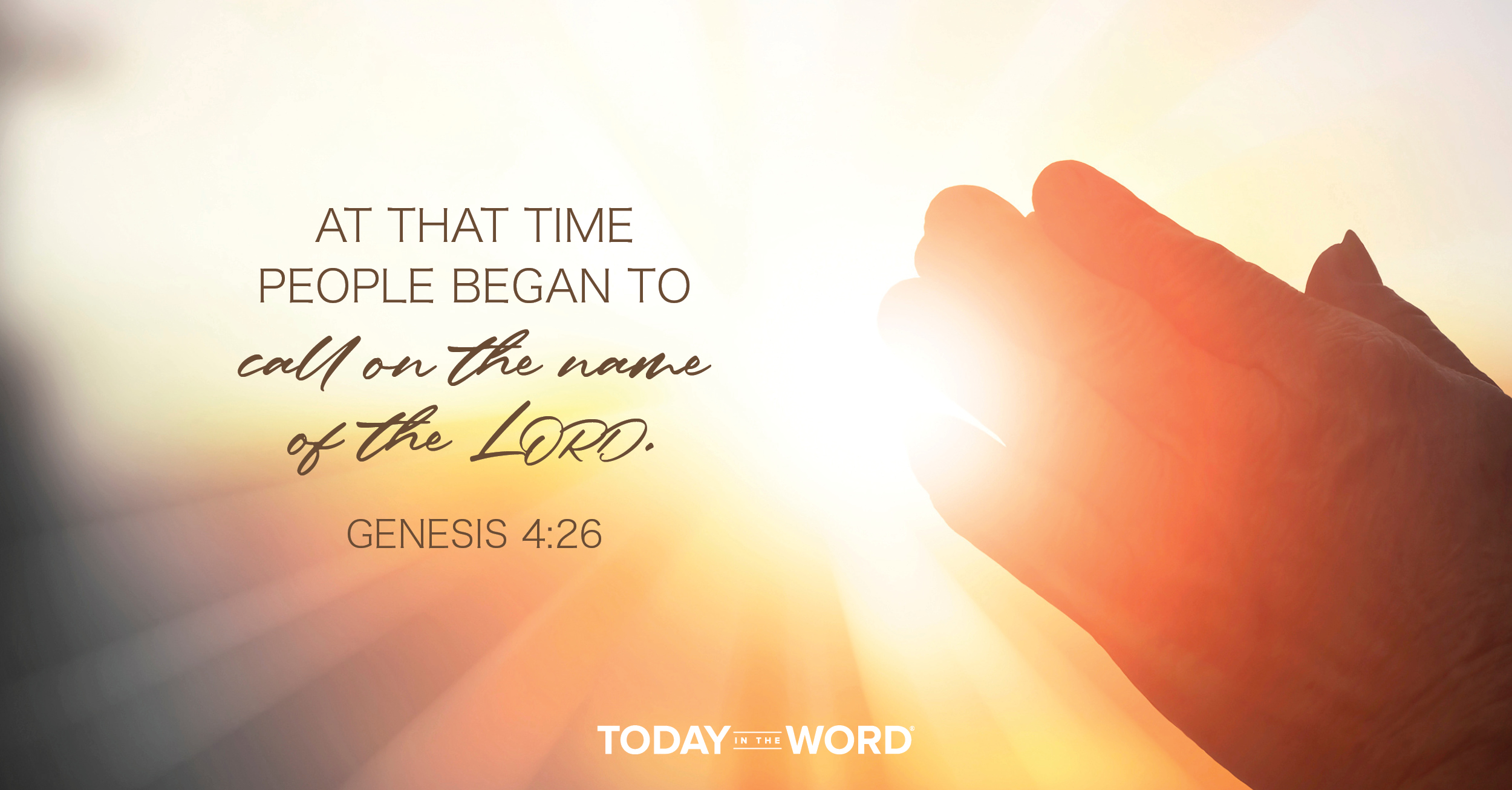 Daily Devotional Bible Verse | Genesis 4:26 At that time people began to call on the name of the LORD.