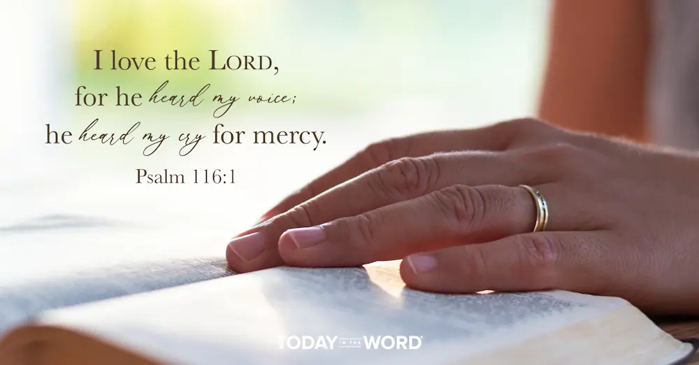 Daily Devotional Bible Verse | Psalm 116:1 I love the LORD, for he heard my voice; he heard my cry for mercy.