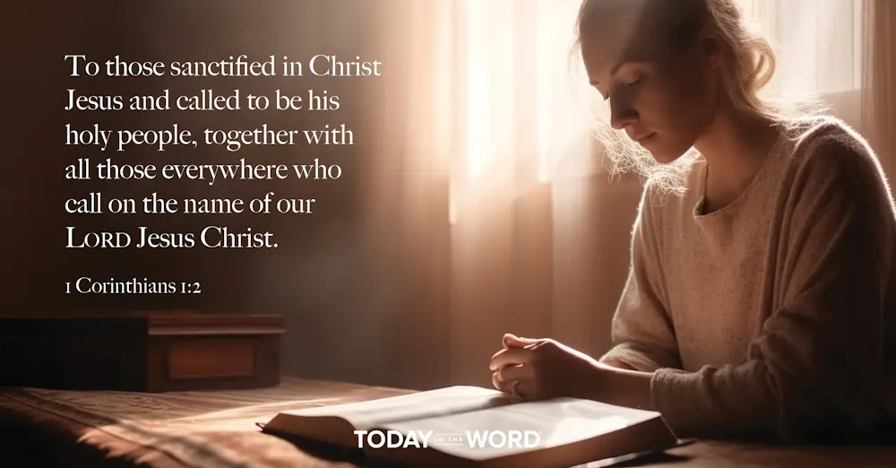 Daily Devotional Bible Verse | 1 Corinthians 1:2 To those sanctified in Christ Jesus and called to be his holy people, together with all those everywhere who call on the name of our Lord Jesus Christ.