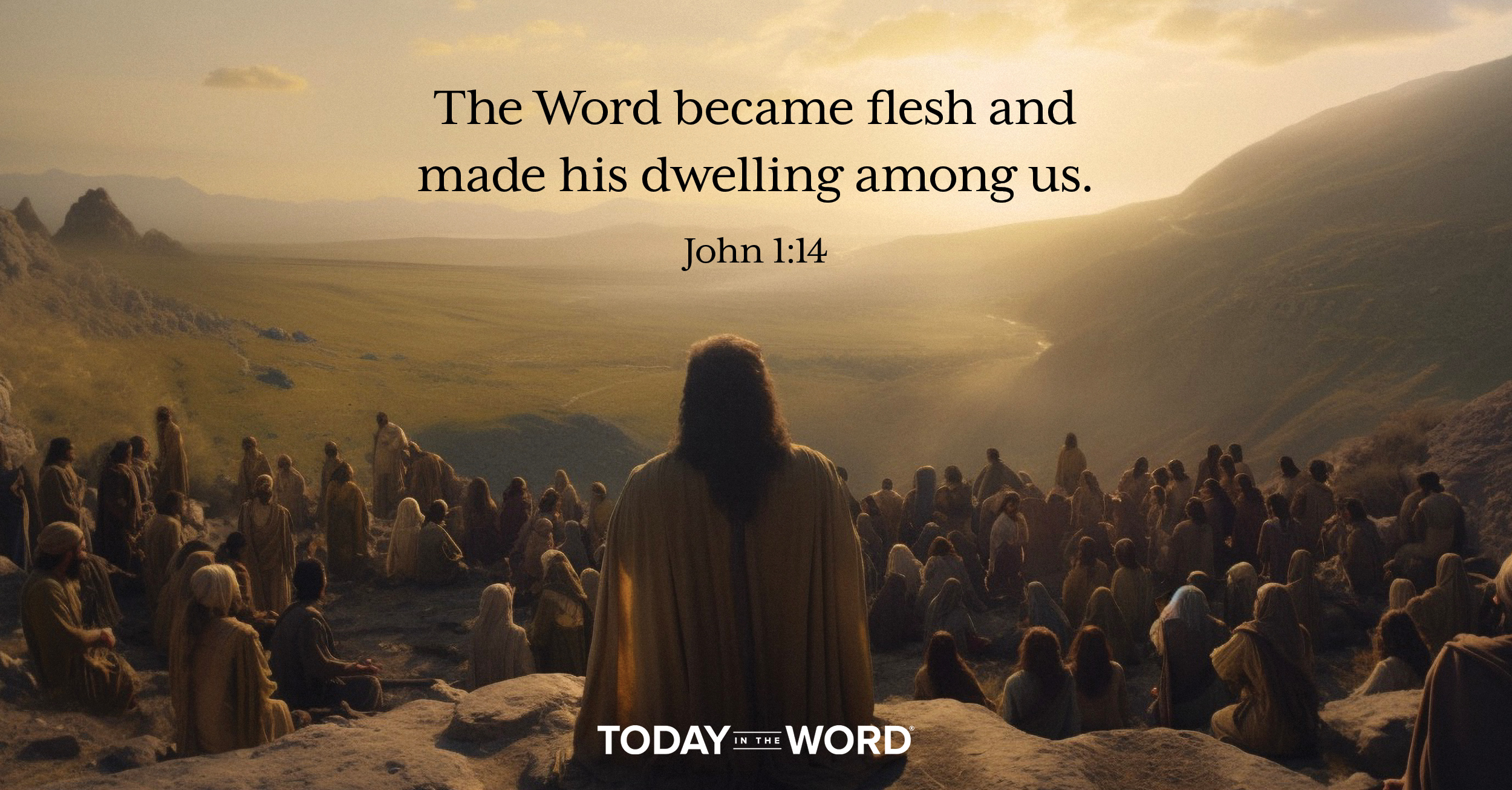 Daily Devotional Bible Verse | John 1:14 The Word became flesh and made his dwelling among us.