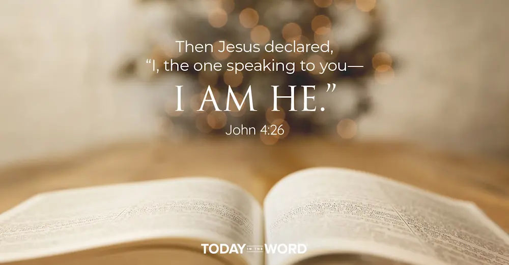 Daily Devotional Bible Verse | John 4:26 Then Jesus declared, "I, the one speaking to you - I am He."