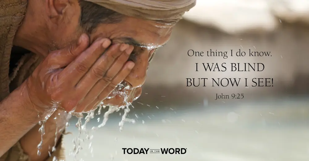 Daily Devotional Bible Verse | John 9:25 One thing I do know. I was blind but now I see!