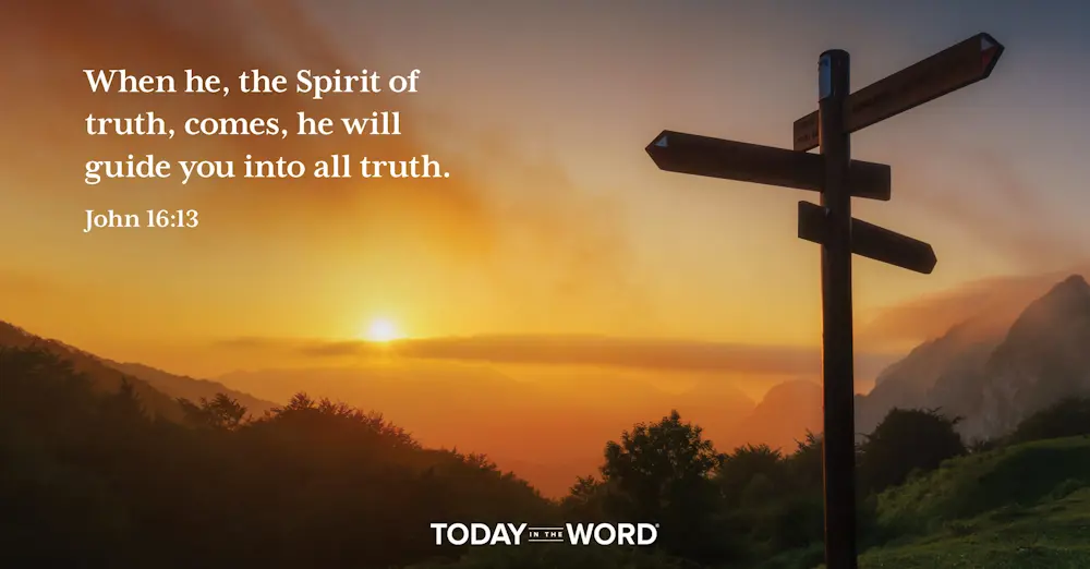 Daily Devotional Bible Verse | John 16:13 When he, the Spirit of truth, comes, he will guide you into all truth.