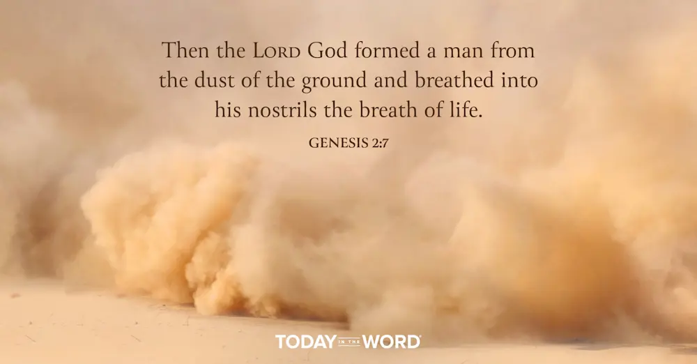 Daily Devotional Bible Verse | Genesis 2:7 Then the Lord God formed a man from the dust of the ground and breathed into his nostrils the breath of life.