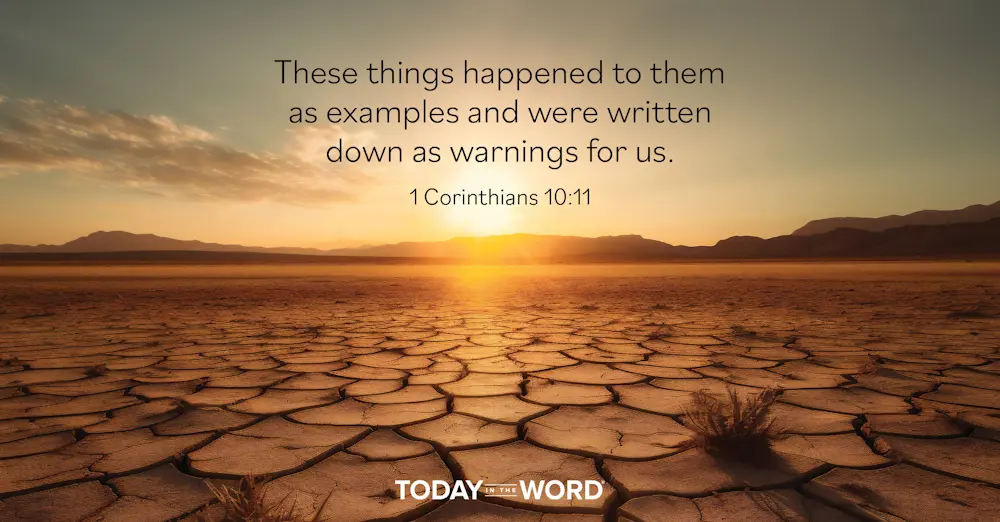 Daily Devotional Bible Verse | 1 Corinthians 10:11 These things happened to them as examples and were written down as warnings for us.