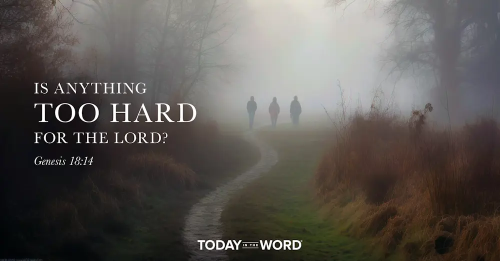 Daily Devotional Bible Verse | Genesis 18:14 Is anything too hard for the Lord?